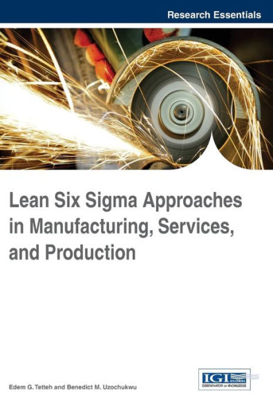 Lean Six Sigma Approaches In Manufacturing, Services, And Production