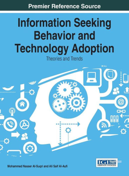 Information Seeking Behavior And Technology Adoption: Theories And Trends