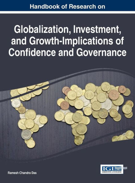 Handbook Of Research On Globalization, Investment, And Growth-Implications Of Confidence And Governance