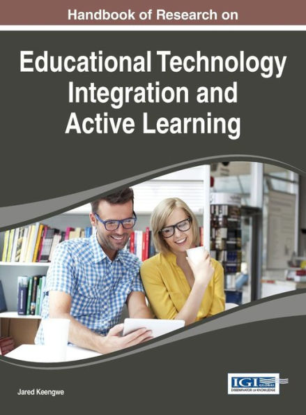 Handbook Of Research On Educational Technology Integration And Active Learning
