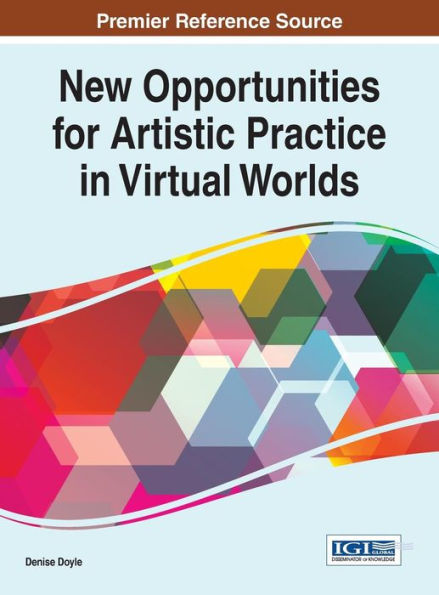New Opportunities For Artistic Practice In Virtual Worlds