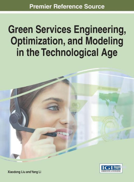 Green Services Engineering, Optimization, And Modeling In The Technological Age
