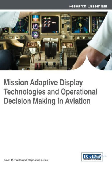 Mission Adaptive Display Technologies And Operational Decision Making In Aviation
