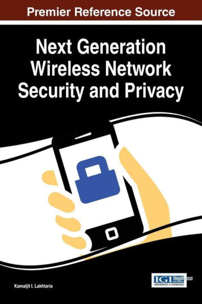 Next Generation Wireless Network Security And Privacy