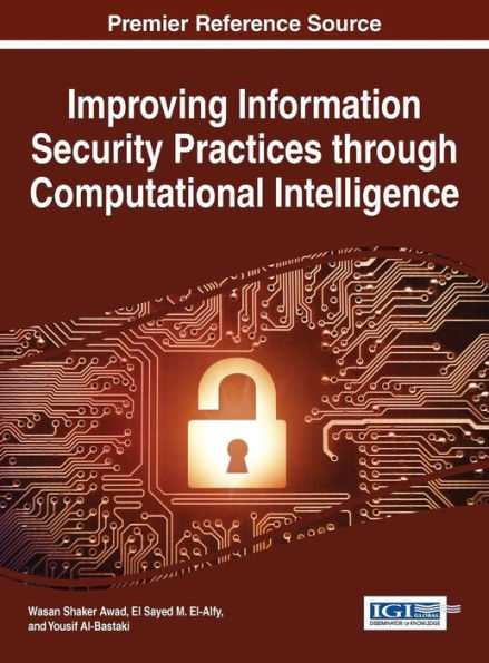 Improving Information Security Practices Through Computational Intelligence