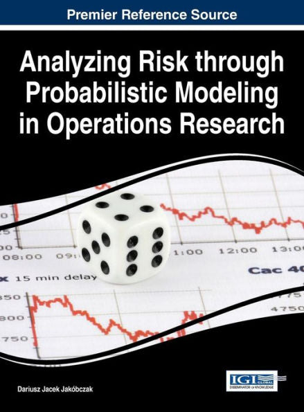 Analyzing Risk Through Probabilistic Modeling In Operations Research