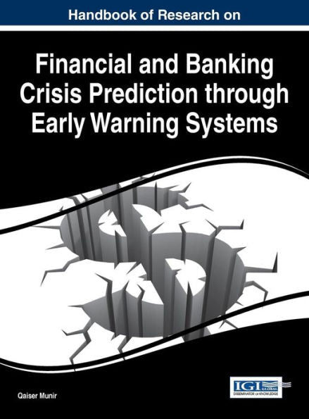 Handbook Of Research On Financial And Banking Crisis Prediction Through Early Warning Systems