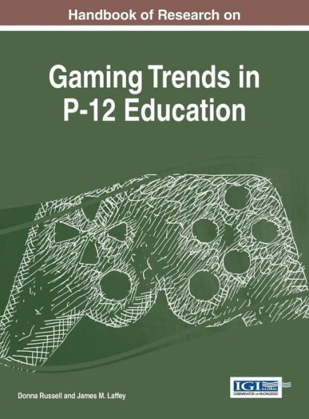 Handbook Of Research On Gaming Trends In P-12 Education
