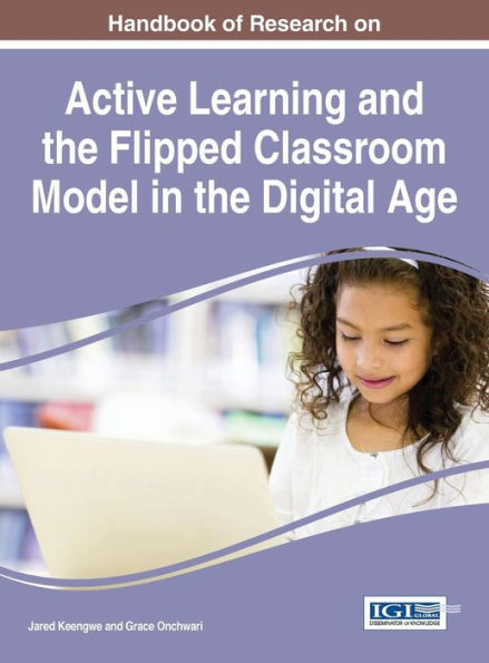 Handbook Of Research On Active Learning And The Flipped Classroom Model In The Digital Age
