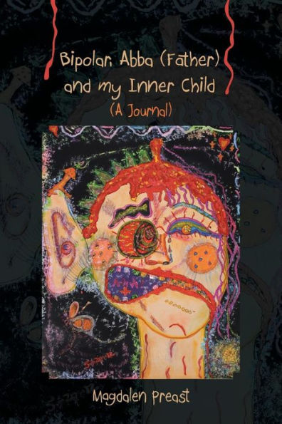 Bipolar, Abba (Father) And My Inner Child (A Journal)
