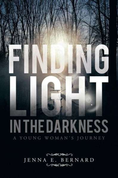 Finding Light In The Darkness: A Young Woman's Journey