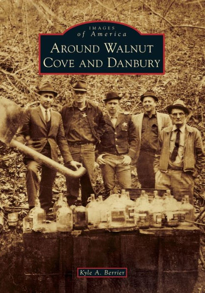 Around Walnut Cove And Danbury (Images Of America)