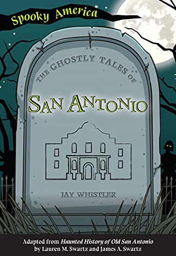 The Ghostly Tales Of San Antonio (Spooky America)