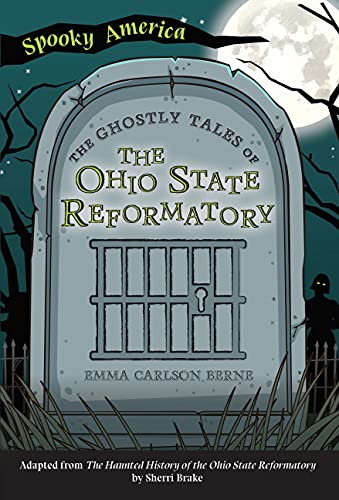 The Ghostly Tales Of The Ohio State Reformatory (Spooky America)