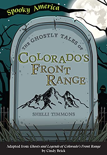 The Ghostly Tales Of Colorado's Front Range (Spooky America)