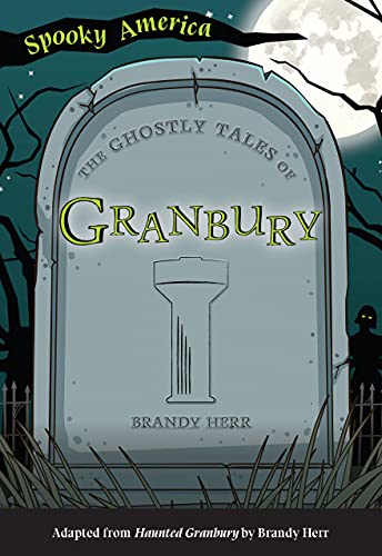 The Ghostly Tales Of Granbury (Spooky America)