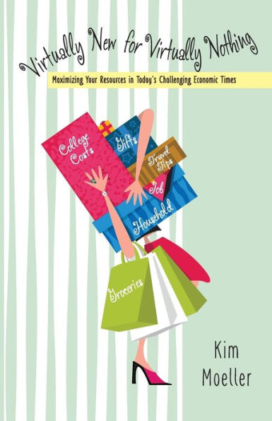 Virtually New For Virtually Nothing: Maximizing Your Resources In Today's Challenging Economic Times