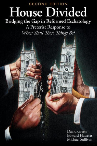 House Divided: Bridging The Gap In Reformed Eschatology