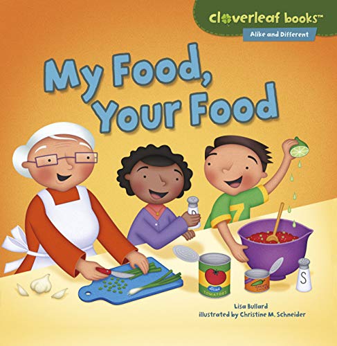 My Food, Your Food (Cloverleaf Books ?é?ä?ó ? Alike And Different)
