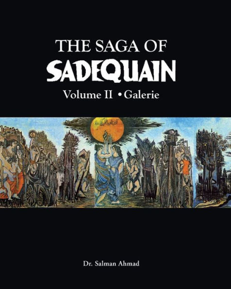 The Saga Of Sadequain, Volume Ii