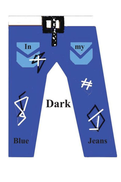 In My Dark Blue Jeans: Rhemawordpoetry (Rhemawordpoetry Books)