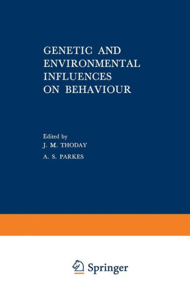 Genetic And Environmental Influences On Behaviour: A Symposium Held By The Eugenics Society In September 1967 (Eugenics Society Symposia, 4)
