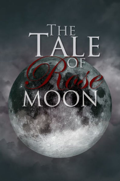 The Tale Of Rose Moon