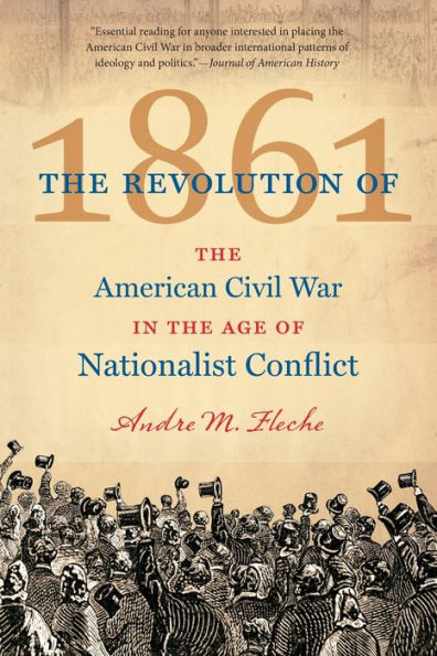The Revolution Of 1861: The American Civil War In The Age Of Nationalist Conflict (Civil War America)