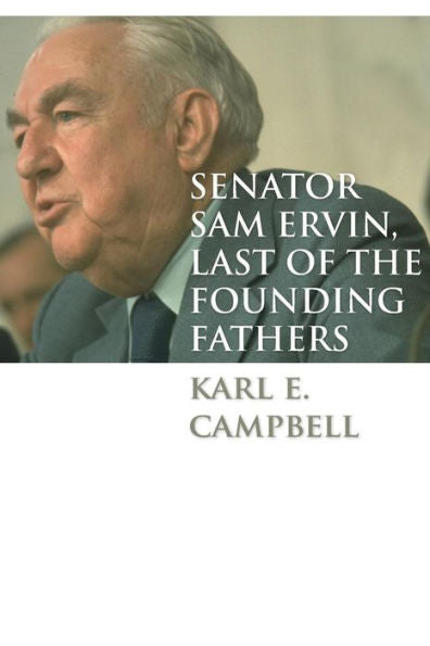 Senator Sam Ervin, Last Of The Founding Fathers