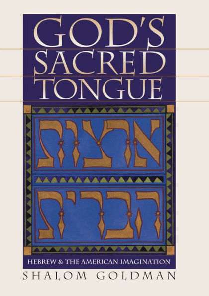 God's Sacred Tongue: Hebrew And The American Imagination