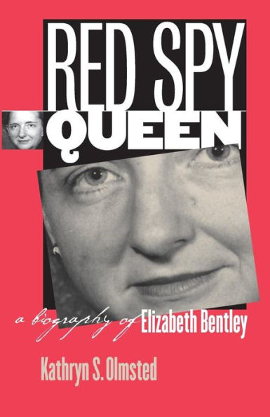 Red Spy Queen: A Biography Of Elizabeth Bentley