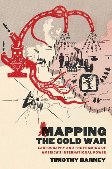 Mapping The Cold War: Cartography And The Framing Of America's International Power
