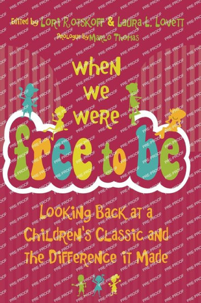 When We Were Free To Be: Looking Back At A Children's Classic And The Difference It Made
