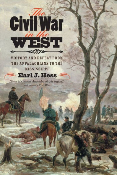 The Civil War In The West: Victory And Defeat From The Appalachians To The Mississippi (Littlefield History Of The Civil War Era)