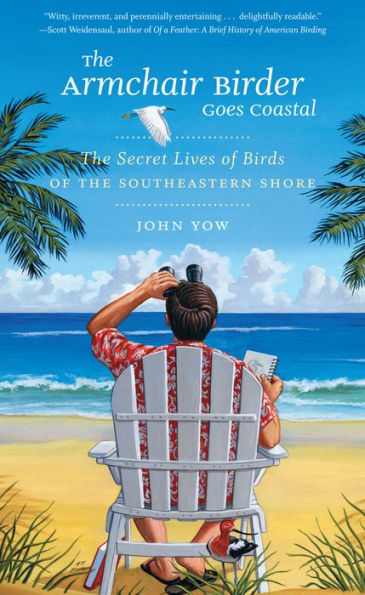 The Armchair Birder Goes Coastal: The Secret Lives Of Birds Of The Southeastern Shore