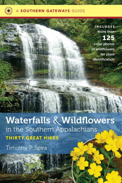 Waterfalls And Wildflowers In The Southern Appalachians: Thirty Great Hikes (Southern Gateways Guides)
