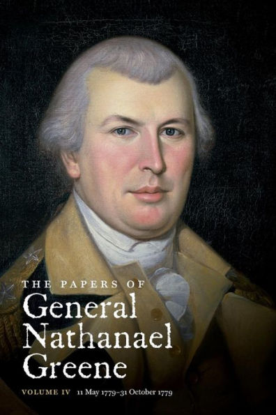The Papers Of General Nathanael Greene: Vol. Iv: 11 May 1779-31 October 1779 (Published For The Rhode Island Historical Society)