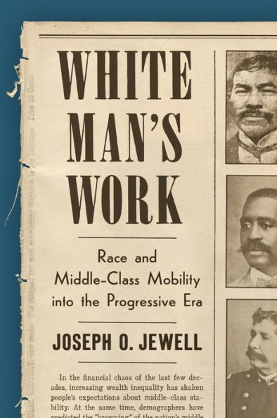 White Man's Work: Race And Middle-Class Mobility Into The Progressive Era