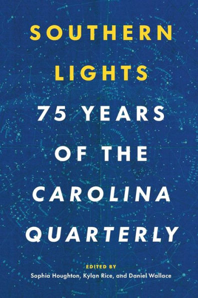 Southern Lights: 75 Years Of The Carolina Quarterly