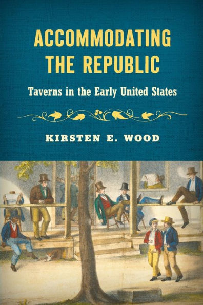 Accommodating The Republic: Taverns In The Early United States