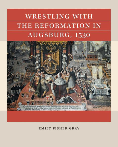 Wrestling With The Reformation In Augsburg, 1530 (Reacting To The Past?