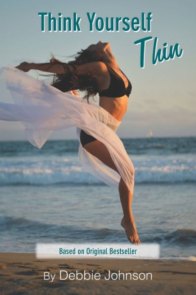 Think Yourself Thin: Lose Weight Naturally Through Your Subconscious Mind