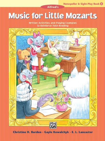 Music For Little Mozarts Notespeller & Sight-Play Book, Bk 1: Written Activities And Playing Examples To Reinforce Note-Reading (Music For Little Mozarts, Bk 1)
