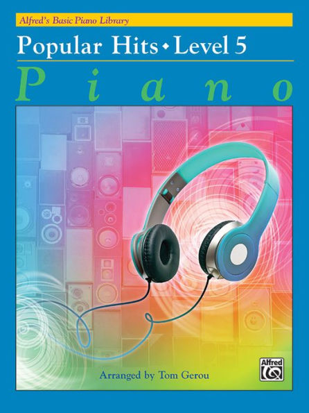 Alfred's Basic Piano Library Popular Hits, Bk 5 (Alfred's Basic Piano Library, Bk 5)
