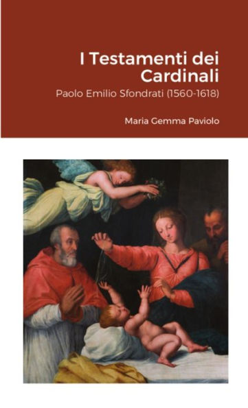 I Testamenti Dei Cardinali: Paolo Emilio Sfondrati (1560-1618) (Italian Edition)