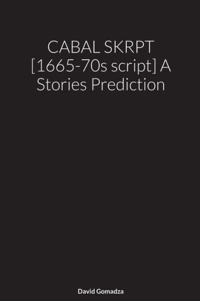 Cabal Skrpt [1665-70S Script] A Stories Prediction