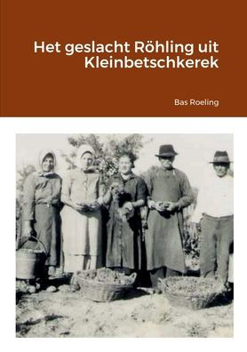 Het Geslacht R?hling Uit Kleinbetschkerek (Dutch Edition)