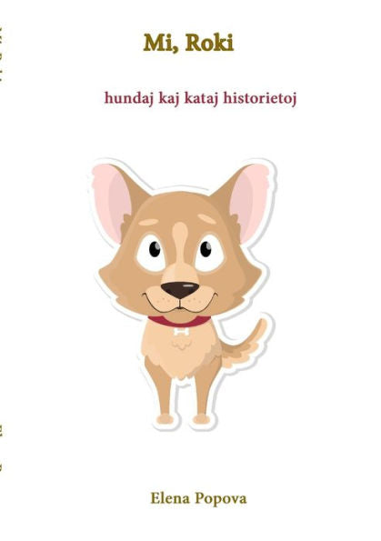 Mi, Roki: Hundaj Kaj Kataj Historietoj (Esperanto Edition)