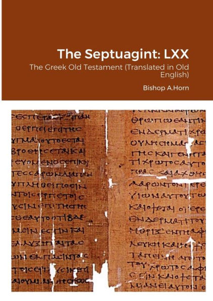 The Septuagint: Lxx: The Greek Old Testament (Translated In Old English) (Old English Edition)