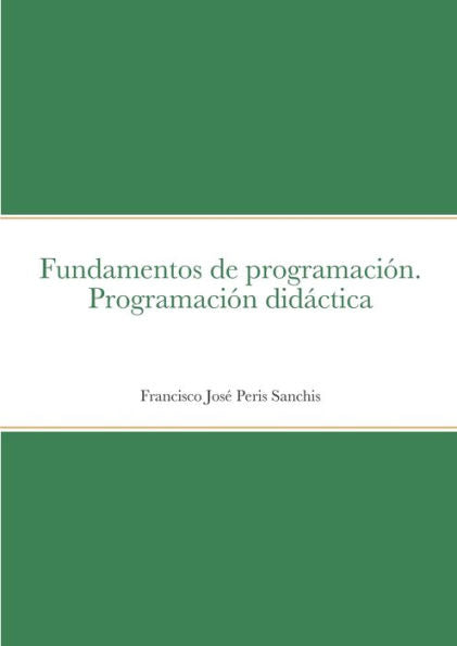 Fundamentos De Programación. Programación Didáctica (Spanish Edition)